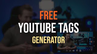 YouTube Tags Generator [FREE] Are Tags Still Important For Video SEO?