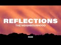 The Neighbourhood - Reflections (Lyrics)