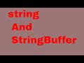 String class tutorial in java || StringBuilder tutorial ||java StringBuffer tutorial