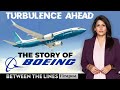 The Downfall Of Boeing: How It Happened | Between The Lines With Palki Sharma