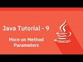 Java Tutorial - 9 - More on Method Parameters