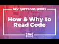 How Do I Learn to Read Code? Why Should I Learn to Read Code?