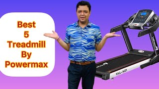 BEST 5 TREADMILLS OF POWERMAX FITNESS FOR HOME USE RECOMMEND BY PUNEET GARG | U FIT INDIA| HINDI