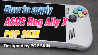 How to apply ASUS Rog Ally X POP SKIN - 2nd edition  (English subtitles)