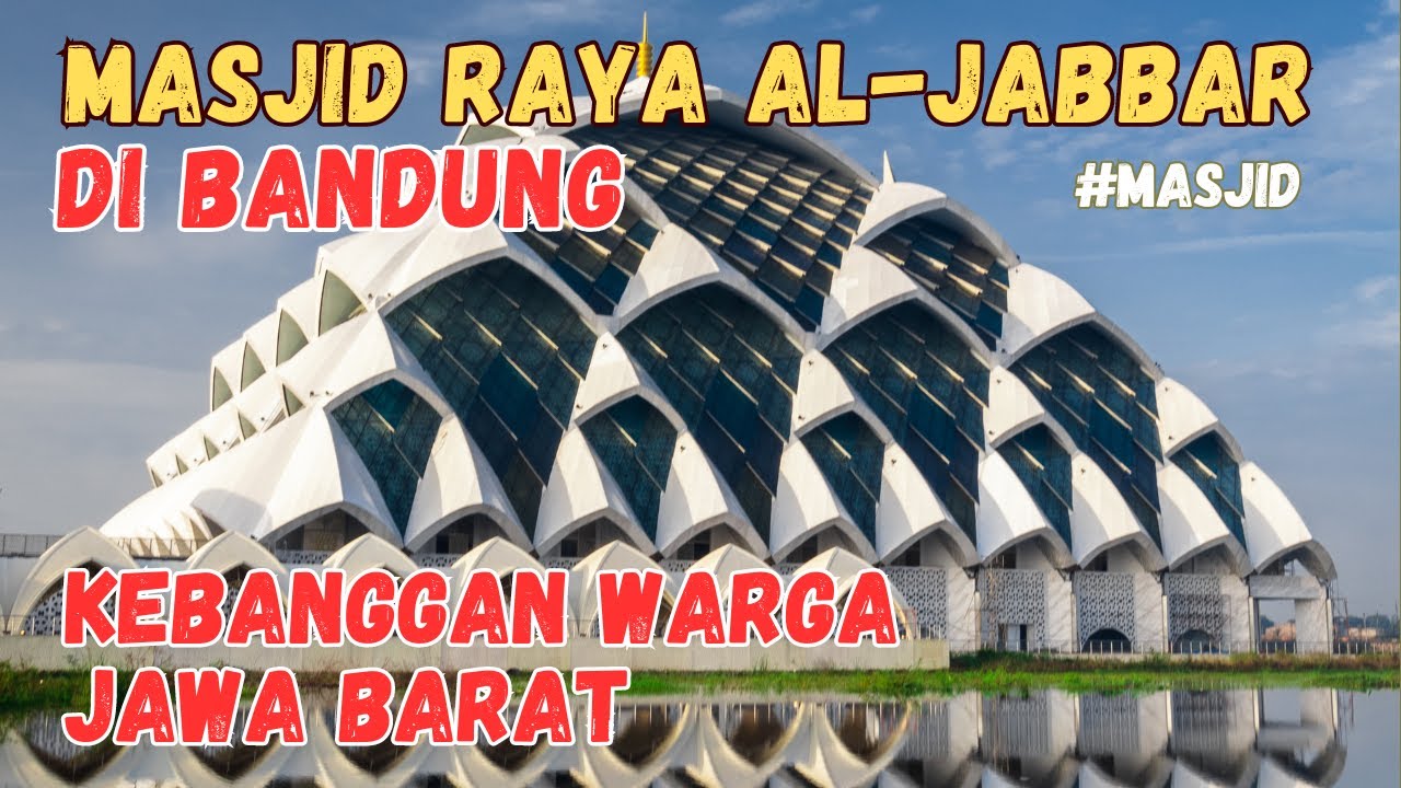 Masjid Raya Al Jabbar | Masjid Terapung Kebanggan Warga Jawa Barat ...