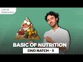 DND BATCH - 3 CLASS - 3 BASICS OF NUTRITION.(14.09.2024)