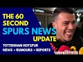 THE 60 SECOND SPURS NEWS UPDATE: Pedro Porro 