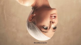 Ariana Grande - Breathin (Acoustic Guitar)
