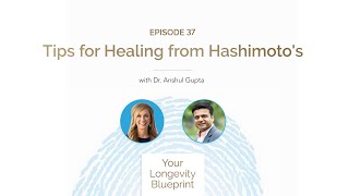 37. Tips for Healing from Hashimoto's with Dr. Anshul Gupta