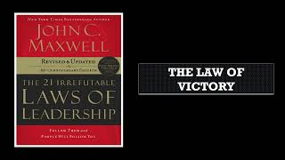 The 21 Irrefutable Laws of Leadership: The Law of Victory