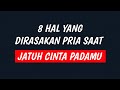 8 HAL YANG PRIA RASAKAN SAAT JATUH CINTA PERTAMA KALI