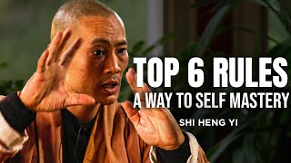 The 6 Rules To Self Mastery | Shi Heng Yi