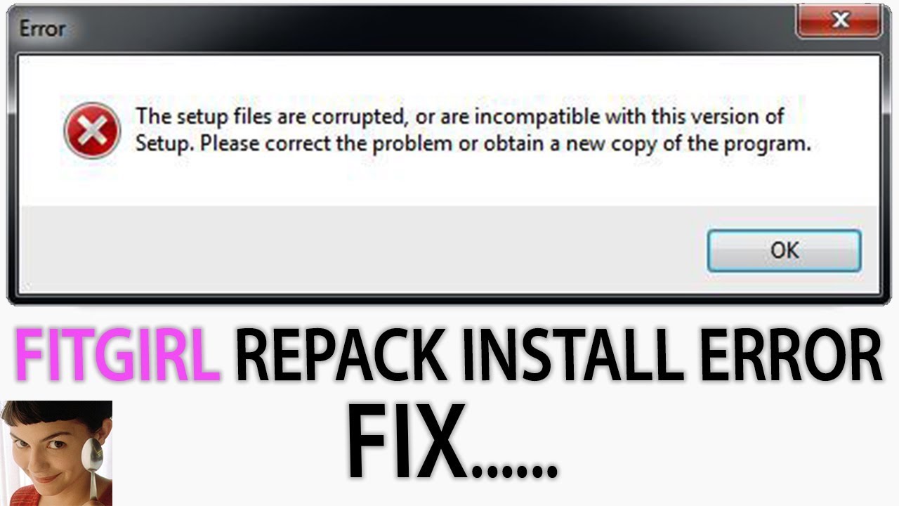 Failed incompatible. Фитгерл репак. FITGIRL REPACK. The Setup files are corrupted. Please obtain a New copy of the program. Перевести. The Setup files are corrupted please obtain a New copy of the program что делать.