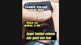 Cara ganti tombol volume dari luar pake jarum | poco x3 pro nfc