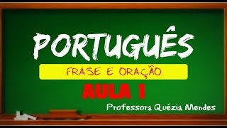 FRASE E ORAÇÃO - AULA 1 - QUÉZIA MENDES