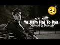Ye Jism Hai Toh Kya | Jism 2| Ali Azmat | Slow & Reverb |sad song lofi new 2024 |very sad song LOFI|
