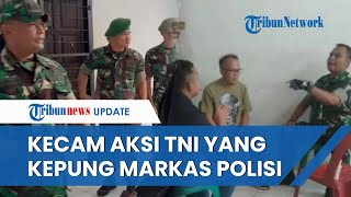 Koalisi Masyarakat Sipil Kritik Aksi Anggota TNI Kepung Mapolrestabes Medan: Patut Diduga Intimidasi