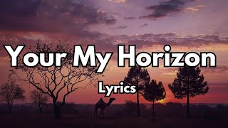 Your My Horizon 💋||| Englis (Lyrics) New Beautiful Love Song ❤️ 2025🎵🎶