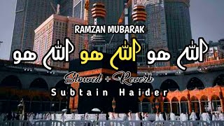 ALLAH HO ALLAH HO ALLAH HO || Slowed and Reverb || Sibtain Haider || Ramzan Special Naat 2023
