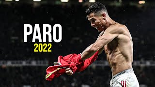 Cristiano Ronaldo 2022 ● Nej - Paro (sped up) (tiktok version)