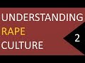 Understanding Rape Culture - Part 2 - Consent