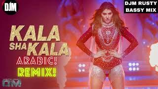 Kala Sha Kala ft. DJM - OM | Aditya Roy K, Elnaaz N, Sanjana S | Raahi, Dev Negi [ARABIC REMIX]