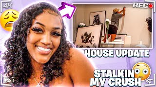 STALKIN MY CRUSH + HOUSE UPDATE!!😊