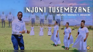 NJOONI TUSEMEZANE na ( Thomas Baraka Mashibe )