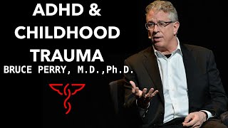 Dr. Bruce Perry explains how ADHD can be connected to childhood trauma