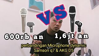 Mic SAMSON Q7 VS AKG D5, mana yang terbaik?