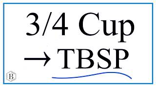 3/4 Cup to Tablespoons and Teaspoons (Quick & Easy Conversion)