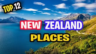TOP 12 BEST PLACES TO VISIT IN NEW ZEALAND IN 2024