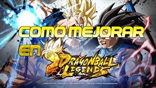 Como mejorar en Dragon Ball Legends!!!