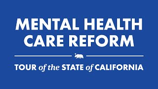 Governor Newsom Proposes Massive Expansion of California’s Behavioral Health System