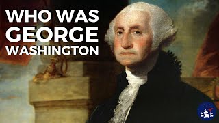 George Washington | A Brief Biography