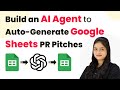 How to Build an AI Agent to Auto-Generate Google Sheets PR Pitches