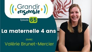 Épisode 65 : La maternelle 4 ans - Valérie Brunet-Mercier