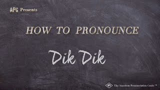 How to Pronounce Dik Dik (Real Life Examples!)