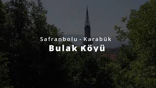 Bulak Köyü | Safranbolu - Karabük