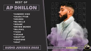 Best Of AP DHILLON || Audio Jukebox 2022 || AP Dhillon All Songs || Latest Punjabi Jukebox 2022