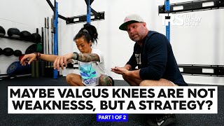 Maybe Valgus Knees Are Not Weakness, But Strategy? (1 of 2)