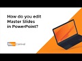 How do you edit Master Slides in PowerPoint?