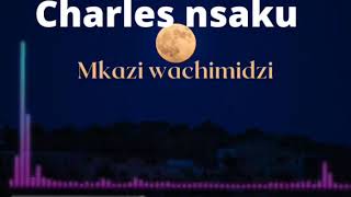 Charles nsaku..Mkazi wachimidzi