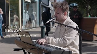 Absolutely beautiful YOUR SONG - Elton John | David Hayden cover