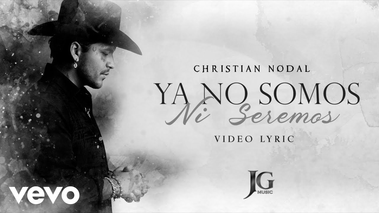 Christian Nodal - Ya No Somos Ni Seremos (Letra / Lyrics)’ Christian Nodal - Ya No Somos Ni Seremos (Letra / Lyrics)