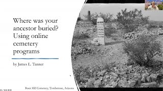 Where Was Your Ancestor Buried? Using Online Cemetery Programs – James Tanner (23 March 2023)