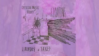 Floating - Laundry & Taxes [Official Music Video]
