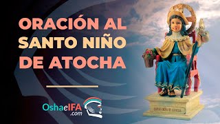 🙌 Oración al SANTO NIÑO DE ATOCHA 【Abrir los caminos – Prosperidad – Dinero - Salud】Oshaeifa.com