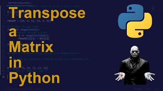 Transpose a Matrix in Python | Python Examples | Python Coding Tutorial | Python Coding Interview
