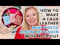 How to Make Mini Photo Album Keychains with Faux Leather & a Cricut